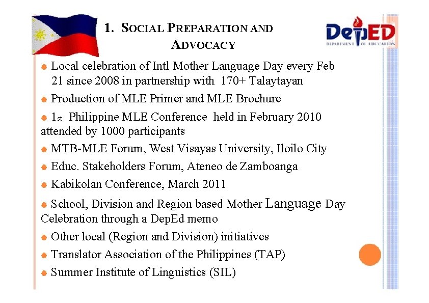 1. SOCIAL PREPARATION AND ADVOCACY Local celebration of Intl Mother Language Day every Feb