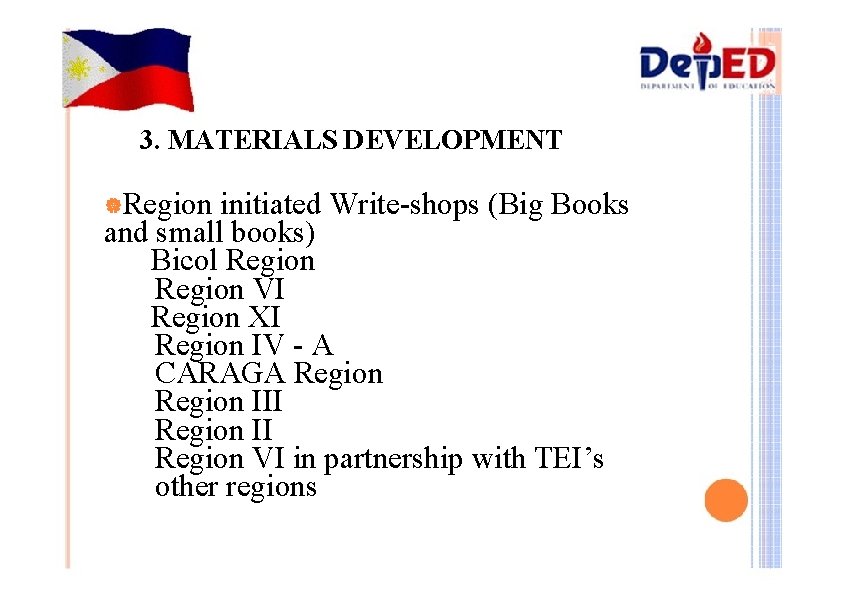3. MATERIALS DEVELOPMENT |Region initiated Write-shops (Big Books and small books) Bicol Region VI