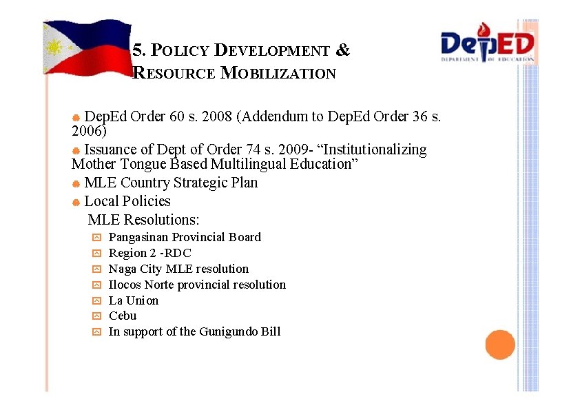 5. POLICY DEVELOPMENT & RESOURCE MOBILIZATION Dep. Ed Order 60 s. 2008 (Addendum to