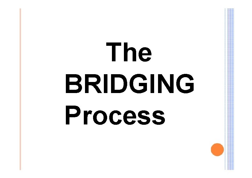 The BRIDGING Process 