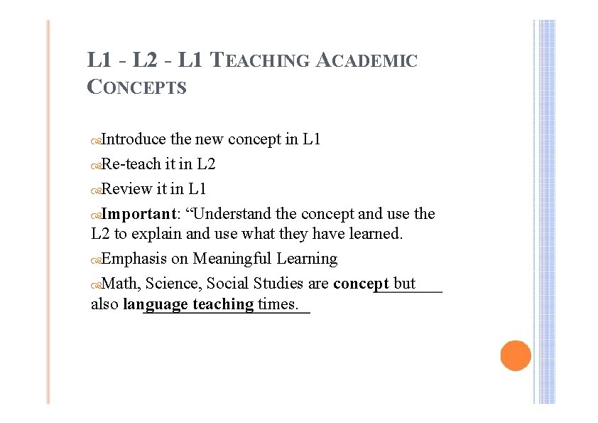 L 1 - L 2 - L 1 TEACHING ACADEMIC CONCEPTS Introduce the new