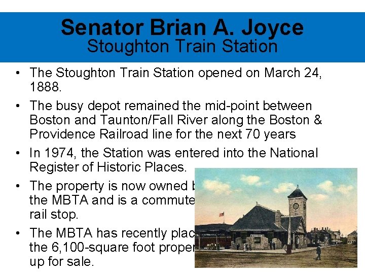 Senator Brian A. Joyce Stoughton Train Station • The Stoughton Train Station opened on