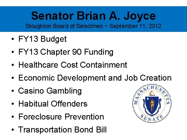 Senator Brian A. Joyce Stoughton Board of Selectmen ~ September 11, 2012 • FY