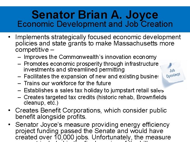 Senator Brian A. Joyce Economic Development and Job Creation • Implements strategically focused economic