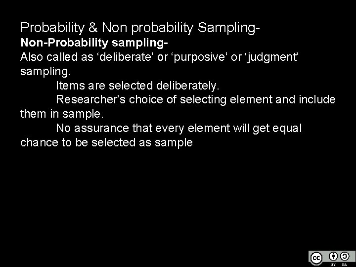 Probability & Non probability Sampling. Non-Probability sampling. Also called as ‘deliberate’ or ‘purposive’ or
