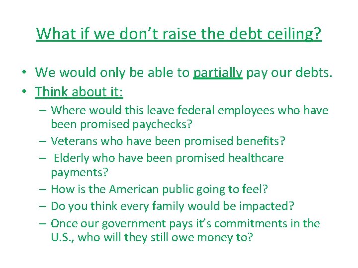 What if we don’t raise the debt ceiling? • We would only be able