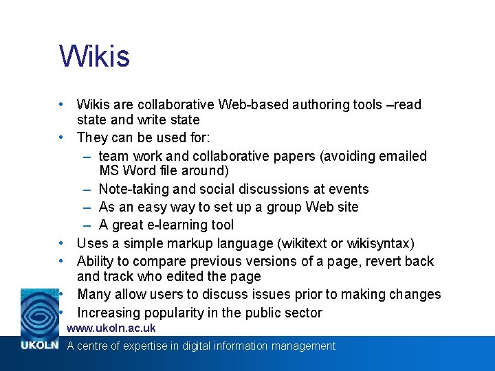 Wikis • Wikis are collaborative Web-based authoring tools –read state and write state •