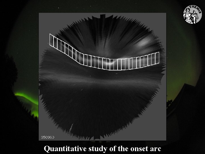 Quantitative study of the onset arc 