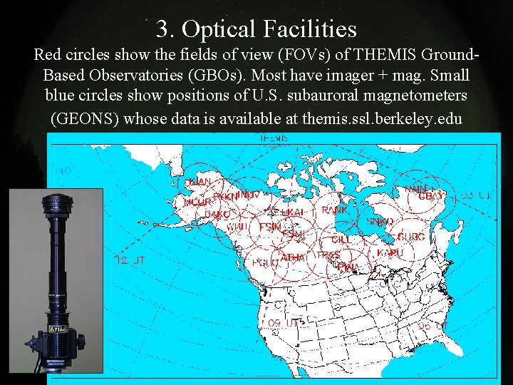 3. Optical Facilities Red circles show the fields of view (FOVs) of THEMIS Ground.