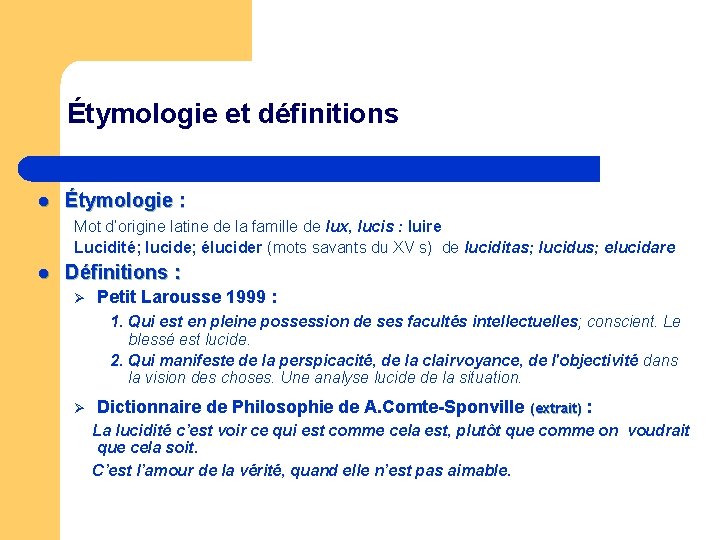 Étymologie et définitions l Étymologie : Mot d’origine latine de la famille de lux,