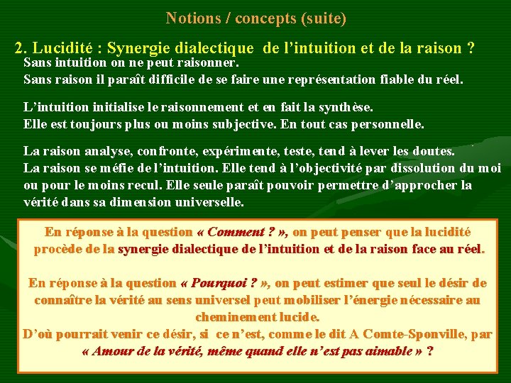 Notions / concepts (suite) 2. Lucidité : Synergie dialectique de l’intuition et de la