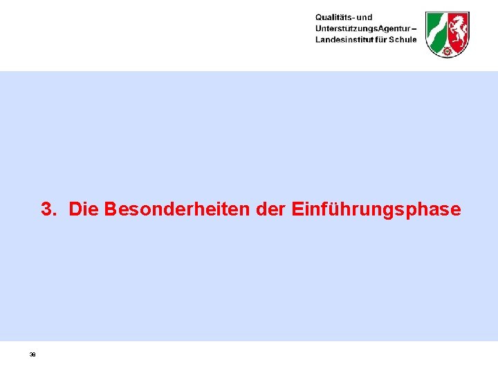 3. Die Besonderheiten der Einführungsphase 38 