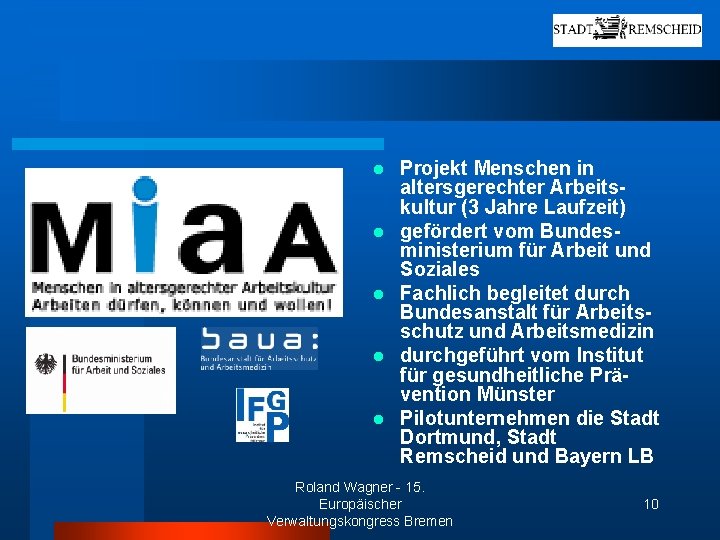 l l l Projekt Menschen in altersgerechter Arbeitskultur (3 Jahre Laufzeit) gefördert vom Bundesministerium