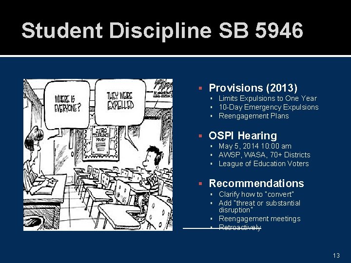 Student Discipline SB 5946 Provisions (2013) ▪ Limits Expulsions to One Year ▪ 10