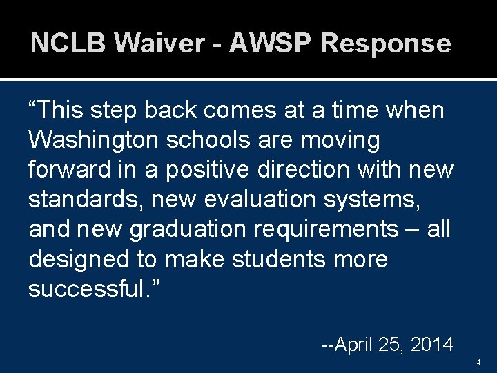 NCLB Waiver - AWSP Response “This step back comes at a time when Washington