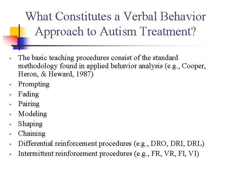 What Constitutes a Verbal Behavior Approach to Autism Treatment? • • • The basic