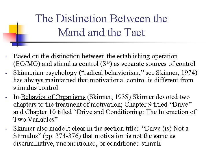 The Distinction Between the Mand the Tact • • Based on the distinction between