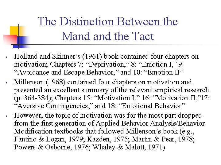 The Distinction Between the Mand the Tact • • • Holland Skinner’s (1961) book