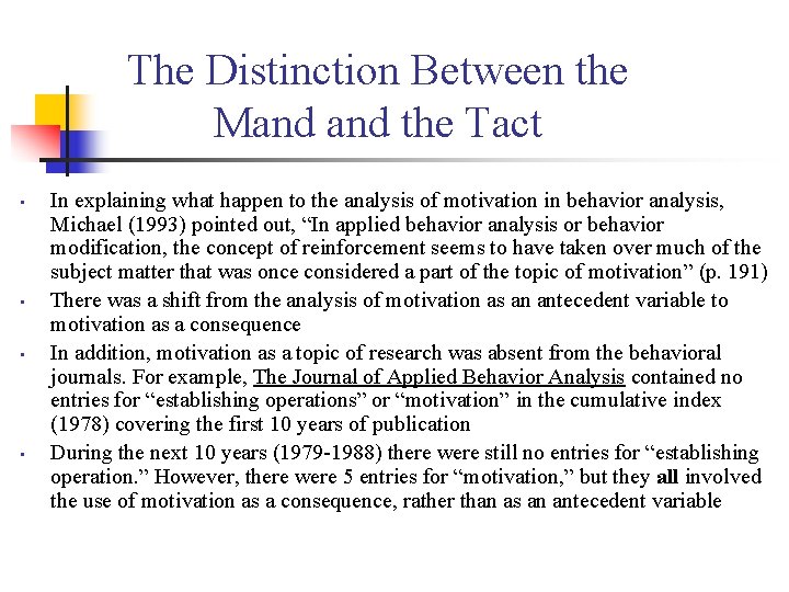 The Distinction Between the Mand the Tact • • In explaining what happen to