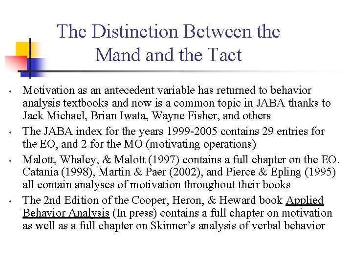 The Distinction Between the Mand the Tact • • Motivation as an antecedent variable