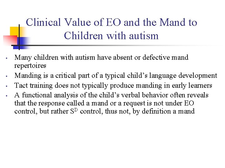 Clinical Value of EO and the Mand to Children with autism • • Many