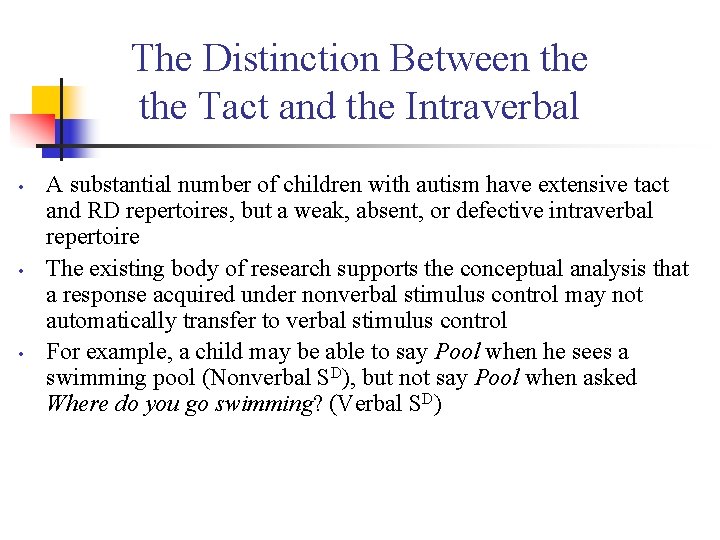 The Distinction Between the Tact and the Intraverbal • • • A substantial number