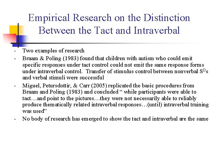 Empirical Research on the Distinction Between the Tact and Intraverbal • • Two examples