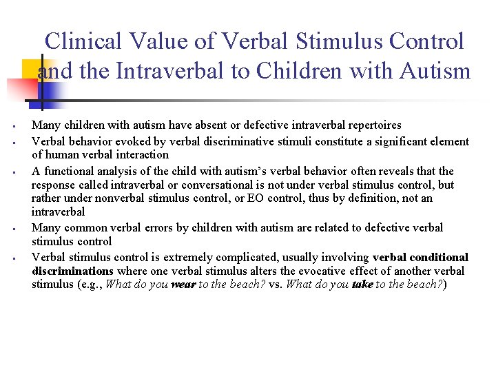 Clinical Value of Verbal Stimulus Control and the Intraverbal to Children with Autism •
