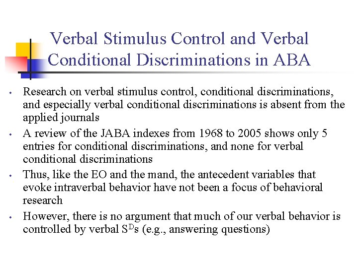 Verbal Stimulus Control and Verbal Conditional Discriminations in ABA • • Research on verbal