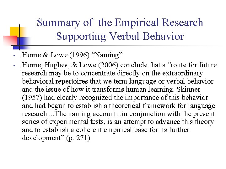 Summary of the Empirical Research Supporting Verbal Behavior • • Horne & Lowe (1996)