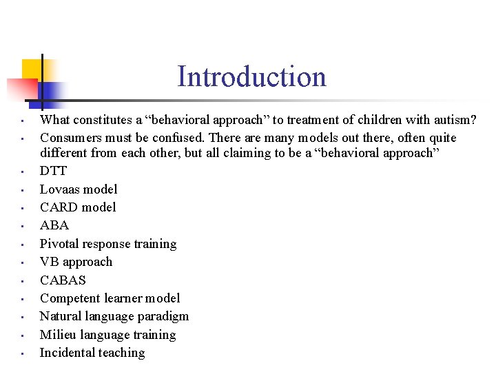 Introduction • • • • What constitutes a “behavioral approach” to treatment of children