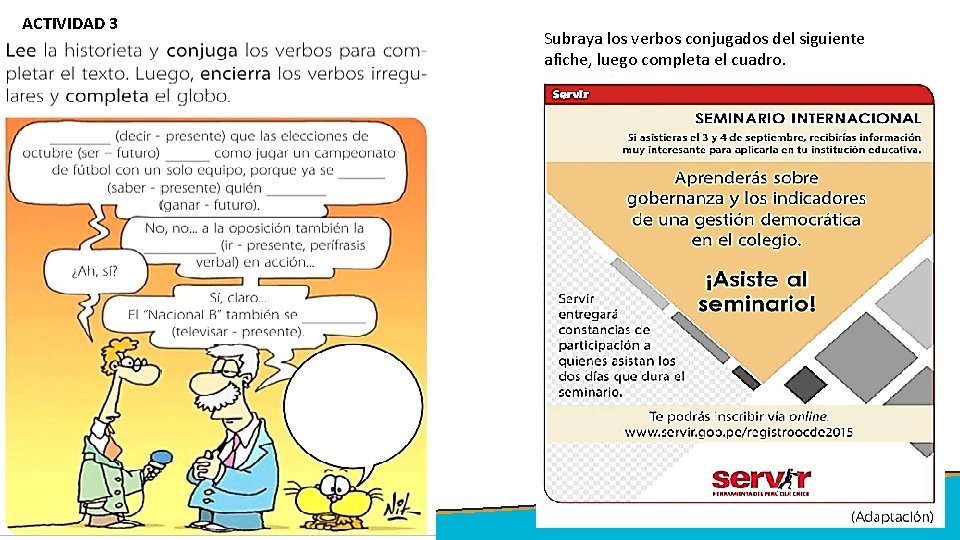 ACTIVIDAD 3 5/7/2020 Subraya los verbos conjugados del siguiente afiche, luego completa el cuadro.