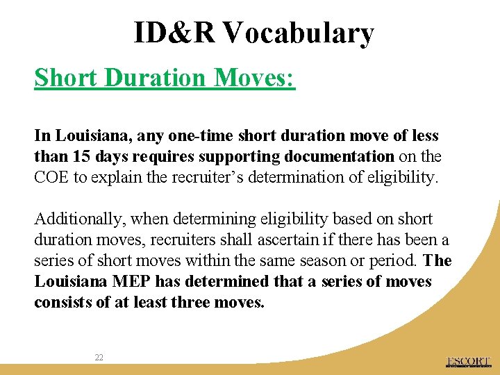 ID&R Vocabulary Short Duration Moves: In Louisiana, any one-time short duration move of less