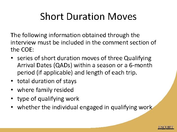 Short Duration Moves The following information obtained through the interview must be included in