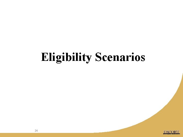 Eligibility Scenarios 24 