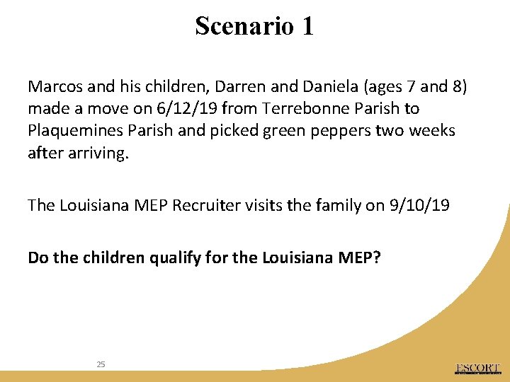 Scenario 1 Marcos and his children, Darren and Daniela (ages 7 and 8) made