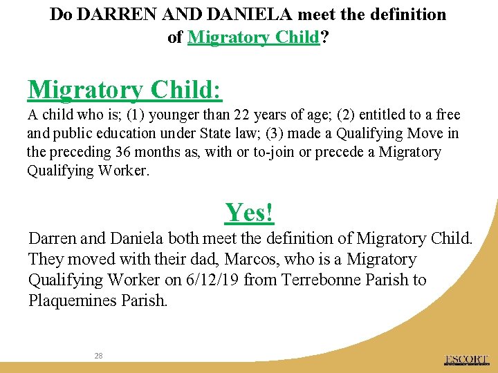 Do DARREN AND DANIELA meet the definition of Migratory Child? Migratory Child: A child