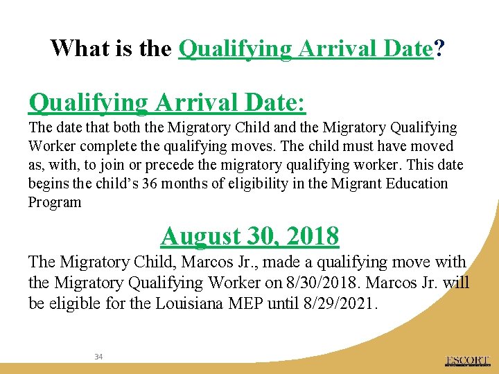 What is the Qualifying Arrival Date? Qualifying Arrival Date: The date that both the