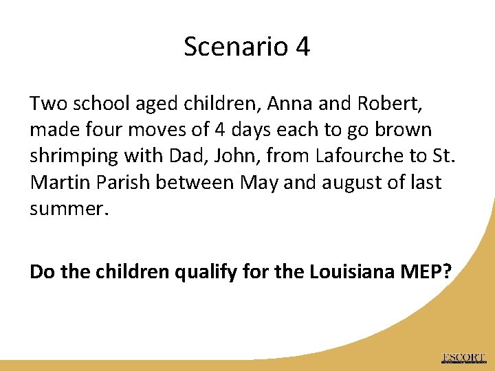 Scenario 4 Two school aged children, Anna and Robert, made four moves of 4