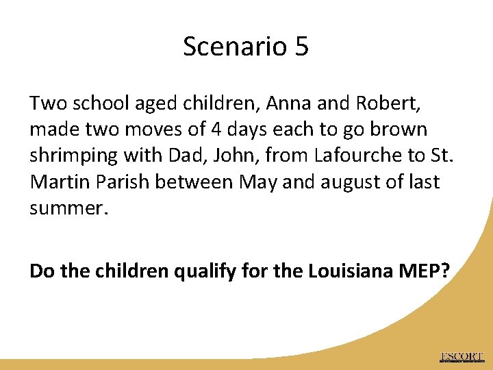 Scenario 5 Two school aged children, Anna and Robert, made two moves of 4