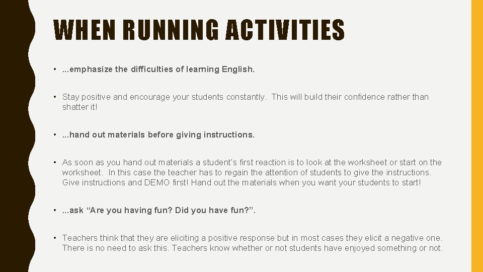 WHEN RUNNING ACTIVITIES • . . . emphasize the difficulties of learning English. •