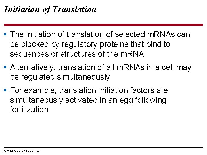 Initiation of Translation § The initiation of translation of selected m. RNAs can be