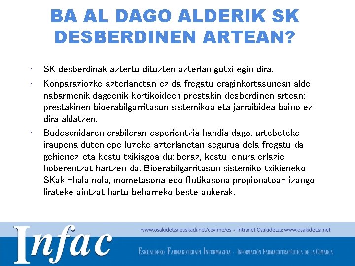 BA AL DAGO ALDERIK SK DESBERDINEN ARTEAN? • • • SK desberdinak aztertu dituzten