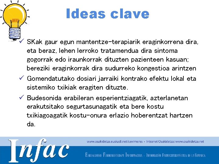 Ideas clave ü SKak gaur egun mantentze-terapiarik eraginkorrena dira, eta beraz, lehen lerroko tratamendua