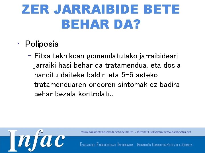 ZER JARRAIBIDE BETE BEHAR DA? • Poliposia – Fitxa teknikoan gomendatutako jarraibideari jarraiki hasi