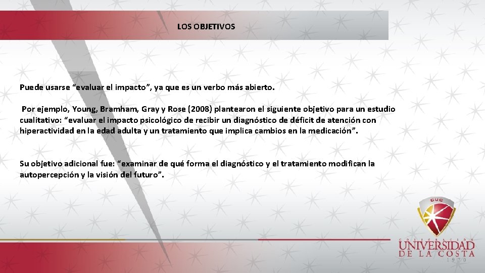LOS OBJETIVOS Puede usarse “evaluar el impacto”, ya que es un verbo más abierto.