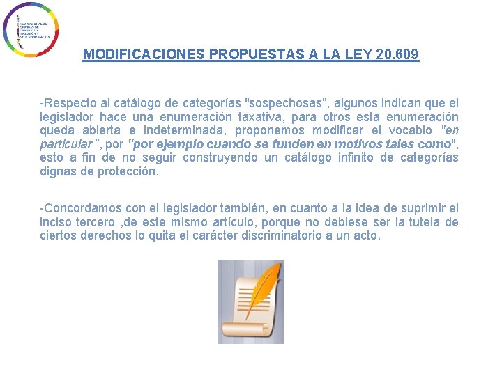 MODIFICACIONES PROPUESTAS A LA LEY 20. 609 -Respecto al catálogo de categorías "sospechosas”, algunos