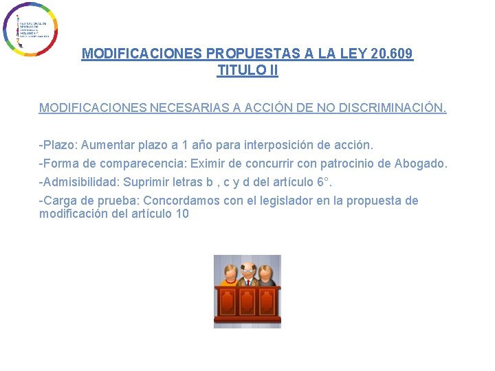 MODIFICACIONES PROPUESTAS A LA LEY 20. 609 TITULO II MODIFICACIONES NECESARIAS A ACCIÓN DE