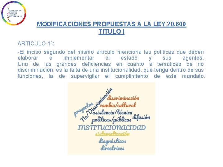 MODIFICACIONES PROPUESTAS A LA LEY 20. 609 TITULO I ARTICULO 1°: -El inciso segundo