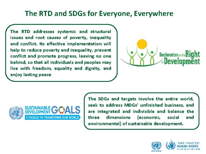 The RTD and SDGs for Everyone, Everywhere The RTD addresses systemic and structural issues